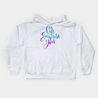 Let Life Surprise You Kids Hoodie